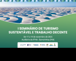 Arte feita com a imagem dos lençois maranhenses (dunas brancas e lagoas). Na parte inferior a mensagem: I Seminário Turismo Sustentável e Trabalho Decente. 17 a 19 de novembro deste ano.