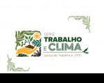 Arte com fundo branco. Ao centro a informação: Série Trabalho e Clima. Justiça do Trabalho e COP 30