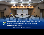 Arte com imagem do Pleno do TRT16. A informação:Secretaria do Pleno e das Turmas do TRT-16: atendimento remoto nesta sexta-feira (13/3)