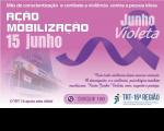 Arte na cor violeta. Ao centro a informação: Ação mobilização 15 de junho. Disque 100. TRT-16 Região