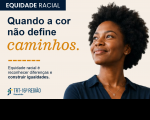 Arte com uma foto de uma mulher negra. E a informação: Equidade Racial, quando a cor não define caminhos