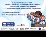 Arte feita com desenhos de crianças e a informação: II Encontro Estadual pela Proteção Integral de Crianças e Adolescentes: Erradicação do Trabalho Infantil e Fortalecimento da Aprendizagem Profissional