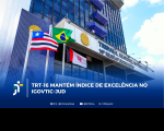 Foto mostra a fachada do prédio-sede do TRT-16. Destaque para a frase: TRT-16 MANTÉM ÍNDICE DE EXCELÊNCIA NO IGOVTIC-JUD